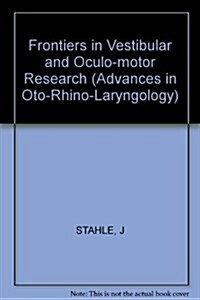Frontiers in Vestibular and Oculo-Motor Research (Hardcover)