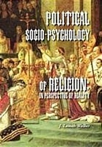 Political Socio-Psychology of Religion: In Perspective of Reality (Hardcover)