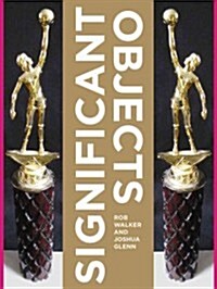 Significant Objects (Paperback)