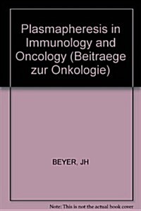 Plasmapheresis in Immunology and Oncology (Paperback)