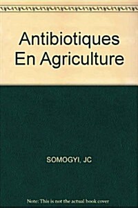 Antibiotiques En Agriculture (Paperback)