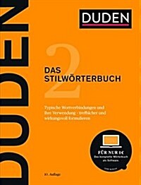 Duden - Das Stilwörterbuch: Typische Wortverbindungen und ihre Verwendung - treffsicher und wirkungsvoll formulieren (Hardcover)