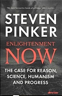 Enlightenment Now : The Case for Reason, Science, Humanism, and Progress (Paperback)