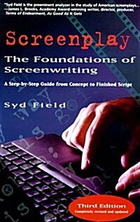 Screenplay: The Foundations of Screenwriting (Hardcover, Expanded)