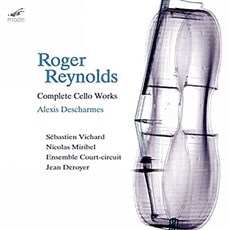 Roger Reynolds  Complete Cello Works