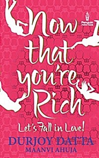 Now That Youre Rich Lets Fall in Love! (Paperback)