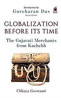 Globalization Before Its Time: Gujarati Traders in the Indian Ocean (Paperback)