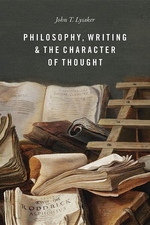 Philosophy, Writing, and the Character of Thought (Hardcover)