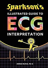 Sparksons Illustrated Guide to ECG Interpretation (Paperback)