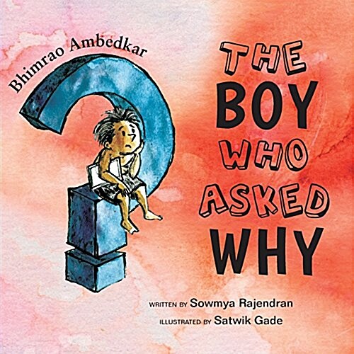 The Boy Who Asked Why: The Story of Bhimrao Ambedkar (Paperback)