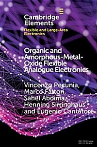 Organic and Amorphous-Metal-Oxide Flexible Analogue Electronics (Paperback)