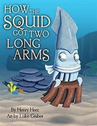 How the Squid Got Two Long Arms (Hardcover)