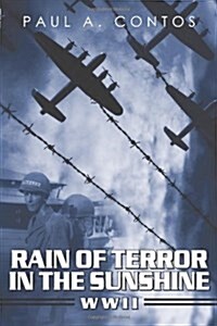 Rain of Terror in the Sunshine: WWII (Paperback)