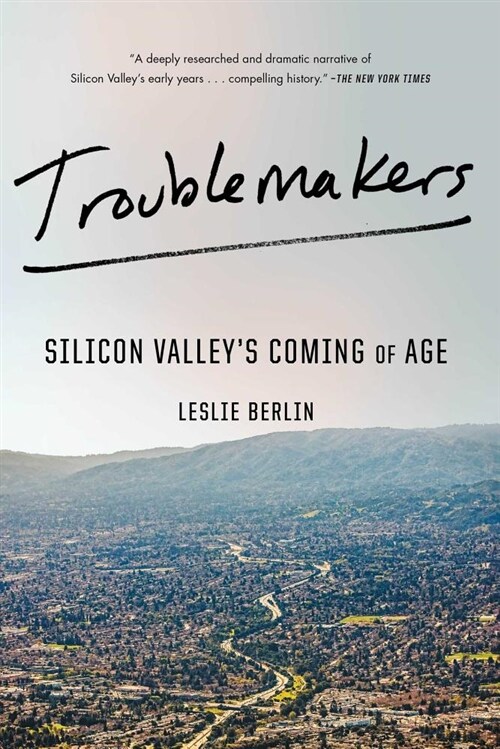 Troublemakers: Silicon Valleys Coming of Age (Paperback)