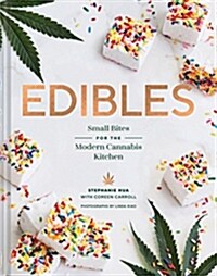 Edibles: Small Bites for the Modern Cannabis Kitchen (Hardcover)