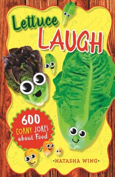 Lettuce Laugh: 600 Corny Jokes about Food (Paperback)