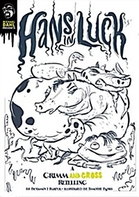 Hans in Luck: A Grimm and Gross Retelling (Paperback)