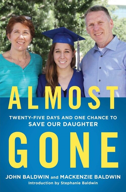 Almost Gone: Twenty-Five Days and One Chance to Save Our Daughter (Paperback)