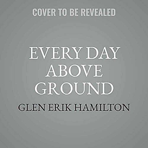 Every Day Above Ground Lib/E: A Van Shaw Novel (Audio CD)