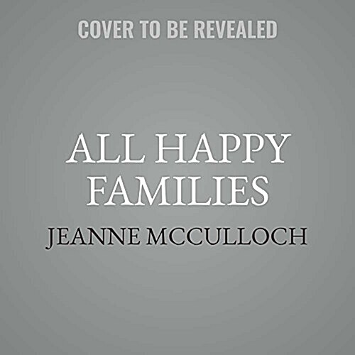 All Happy Families: A Memoir (Audio CD)