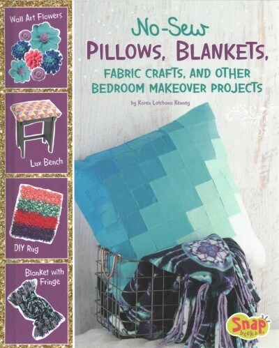 No-Sew Pillows, Blankets, Fabric Crafts, and Other Bedroom Makeover Projects (Hardcover)