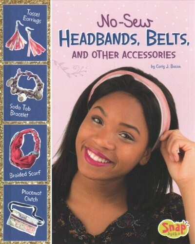 No-Sew Headbands, Belts, and Other Accessories (Hardcover)