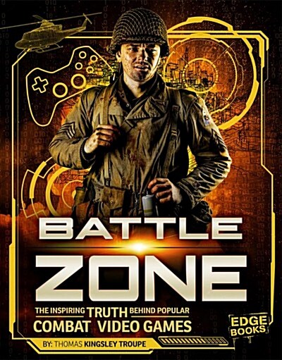 Battle Zone: The Inspiring Truth Behind Popular Combat Video Games (Hardcover)