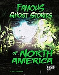Famous Ghost Stories of North America (Hardcover)