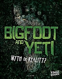 Bigfoot and Yeti: Myth or Reality? (Hardcover)