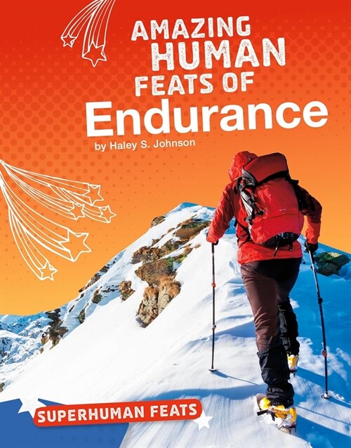 Amazing Human Feats of Endurance (Hardcover)