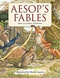 Aesops Fables Hardcover: The Classic Edition by Acclaimed Illustrator, Charles Santore (Hardcover)