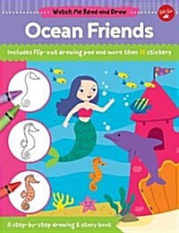 Watch Me Read and Draw: Ocean Friends: A Step-By-Step Drawing & Story Book (Paperback)