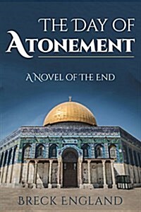 The Day of Atonement: A Novel of the End (Paperback)