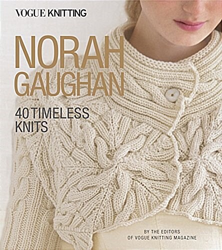 Vogue(r) Knitting: Norah Gaughan: 40 Timeless Knits (Hardcover)