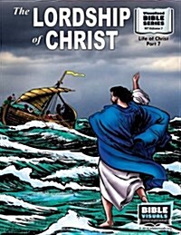 The Lordship of Christ: New Testament Volume 7: Life of Christ Part 7 (Paperback)