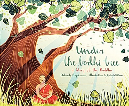 Under the Bodhi Tree: A Story of the Buddha (Hardcover)