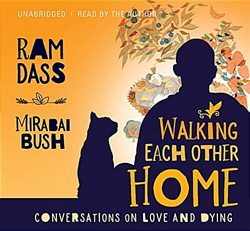 Walking Each Other Home: Conversations on Loving and Dying (Audio CD)