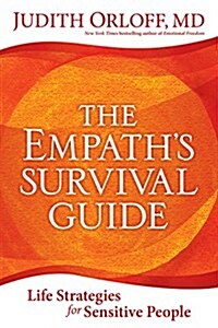 The Empaths Survival Guide: Life Strategies for Sensitive People (Paperback)