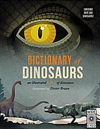 Dictionary of Dinosaurs : An Illustrated A to Z of Every Dinosaur Ever Discovered (Hardcover)