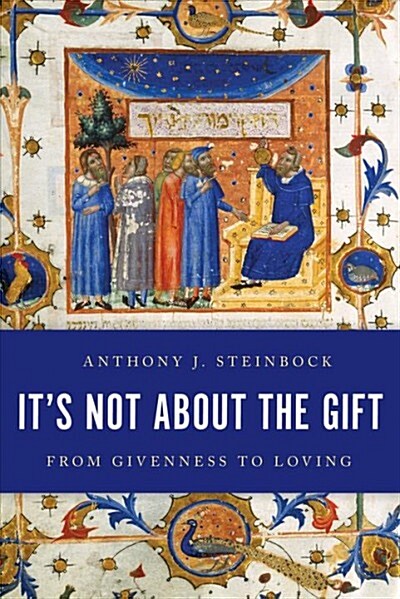 Its Not About the Gift : From Givenness to Loving (Hardcover)