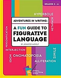 Adventures in Writing: A Fun Guide to Figurative Language (Paperback)