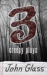 Three Creepy Plays (Paperback)