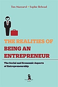 The Realities of Being an Entrepreneur: The Social and Economic Aspects of Entrepreneurship (Paperback)