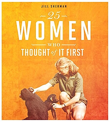25 Women Who Thought of It First (Hardcover)