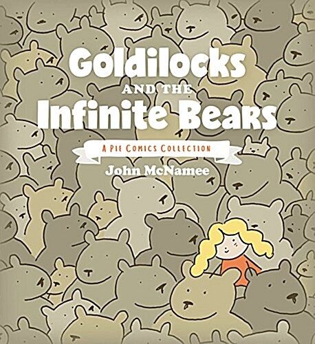 Goldilocks and the Infinite Bears: A Pie Comics Collection (Paperback)