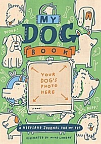 My Dog Book: A Keepsake Journal for My Pet (Paperback)