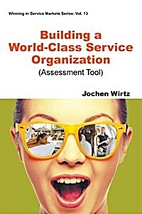 Building a World Class Service Organization (Assessment Tool) (Paperback)