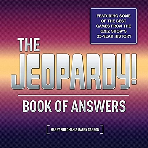 The Jeopardy! Book of Answers: 35th Anniversary (Paperback)