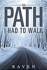 ﻿the Path I Had to Walk (Paperback)