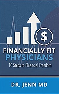Financially Fit Physicians: 10 Steps to Financial Freedom (Paperback)
